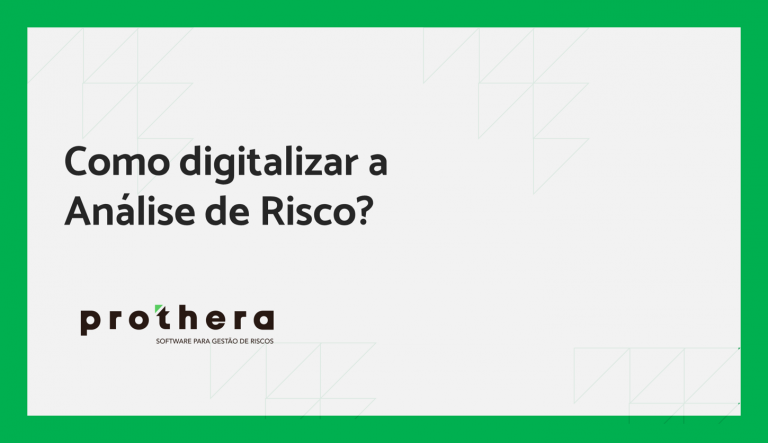 Como digitalizar a Análise de Risco? | Prothera